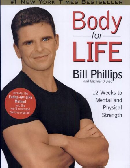 Body for Life: 12 Weeks to Mental and Physical Strength