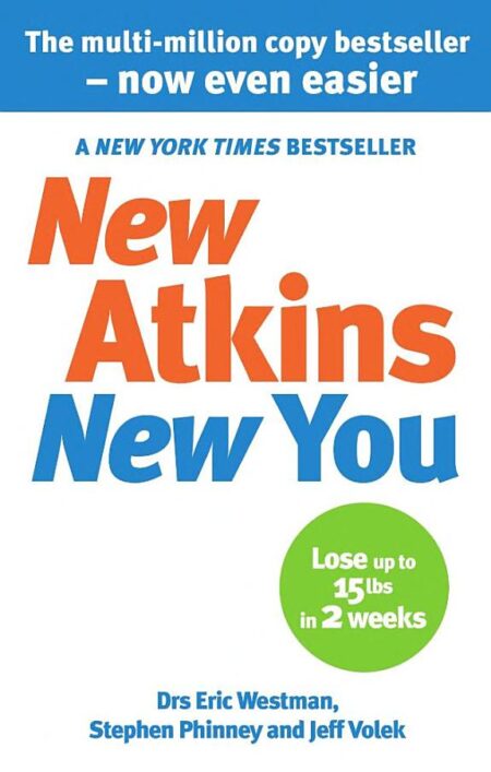 New Atkins for a New You: The Ultimate Diet for Shedding Weight and Feeling Great