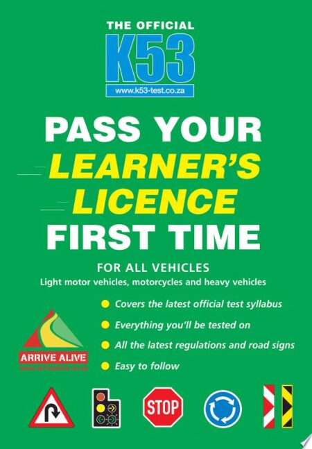 The Official K53 Pass Your Learner’s Licence First Time