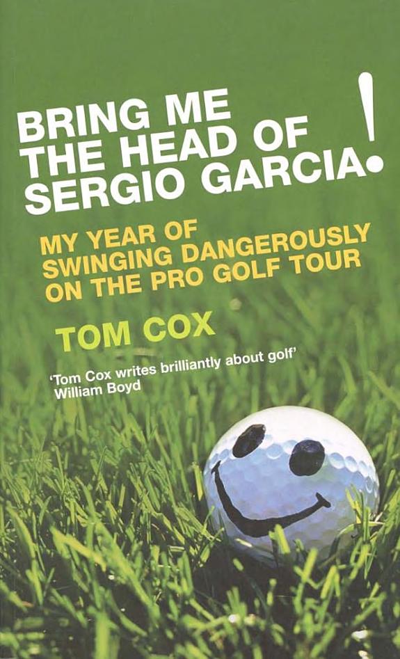 Bring Me the Head of Sergio Garcia