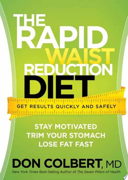 The Rapid Waist Reduction Diet: Get Results Quickly and Safely