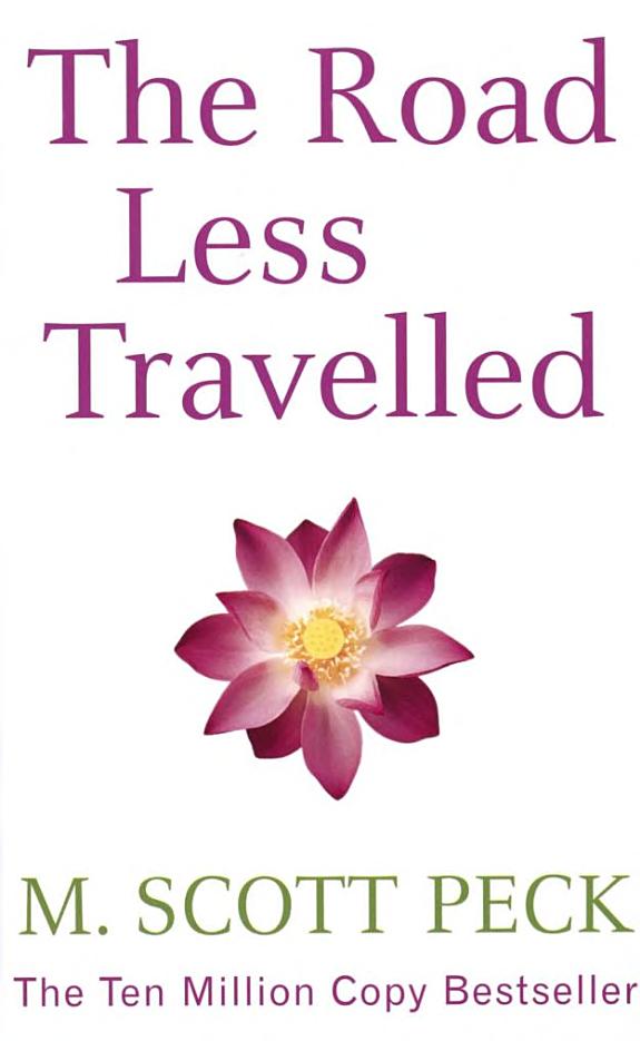 The Road Less Travelled: A New Psychology of Love, Traditional Values and Spiritual Growth