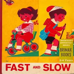 Fast and Slow