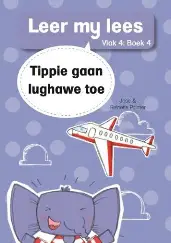 leer my lees vlak 4 boek 4 Tippie Gaan Lughawe Toe