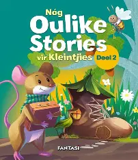 Nóg Oulike Stories Vir Kleintjies deel 2