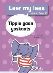 leer my lees vlak 4 boek 10 Tippie Gaan Ysskaats