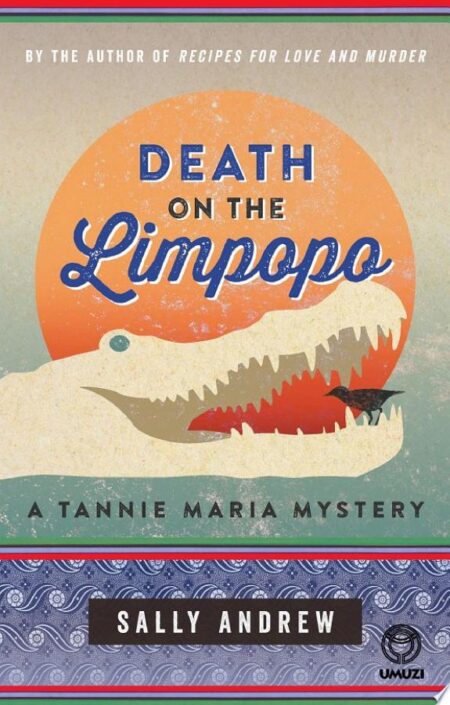 Death on the Limpopo: A Tannie Maria Mystery