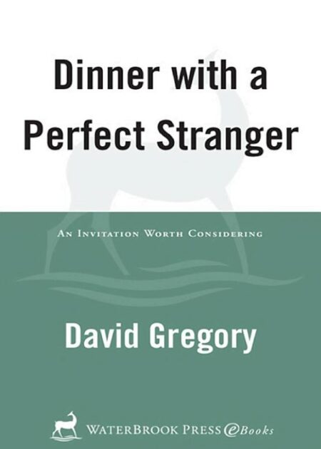 Dinner with a Perfect Stranger: An Invitation Worth Considering