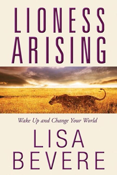 Lioness Arising: Wake up and Change Your World
