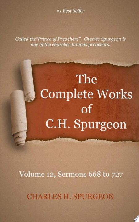 The Complete Works of C. H. Spurgeon, Volume 12: Sermons 668 to 727