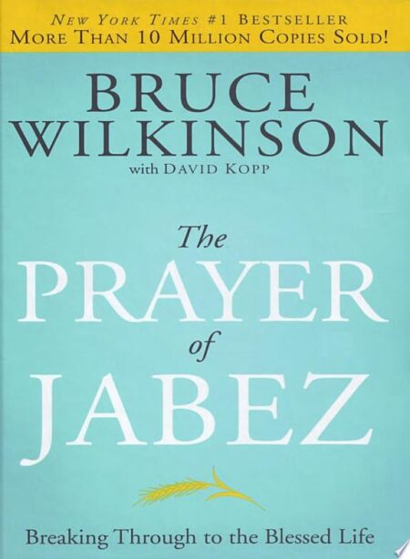 The Prayer of Jabez: Breaking through to the Blessed Life
