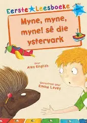 Myne, Myne, Myne Se Die Ystervark