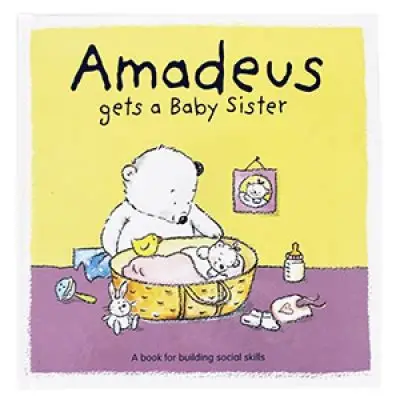 Amadeus Gets a Baby Sister - a book for building social skills
